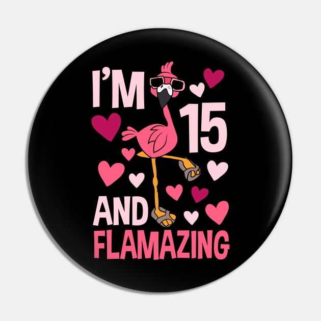 I'm 15 And Flamazing Flamingo Pin by Tesszero