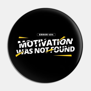 Error 404: Motivation was not found Pin