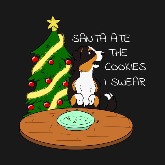 Funny Bernese Mountain Dog Santa Ate The Cookies Christmas by blacklines