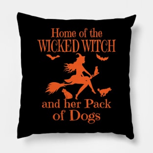 Home Of The Wicked Witch And Her Pack Of Dogs Funny Women Pillow