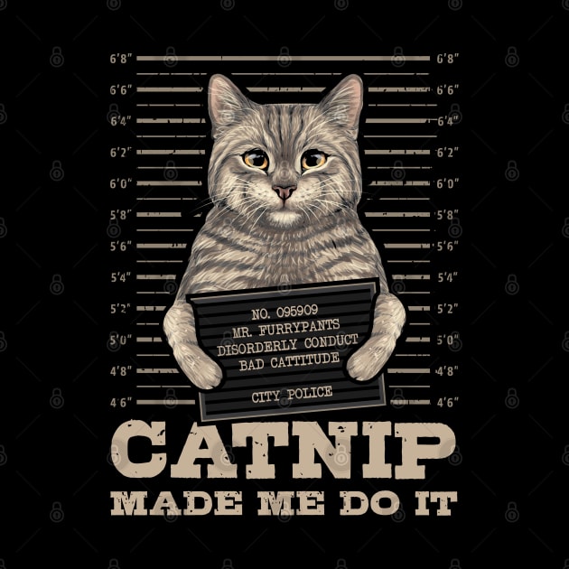 Catnip made me do it Funny Cat by aneisha