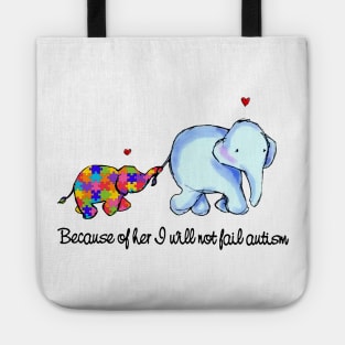 Because Of Her I Will Not Fail Autism Tote