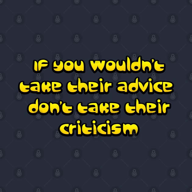 If you wouldn't take their advice by SnarkCentral