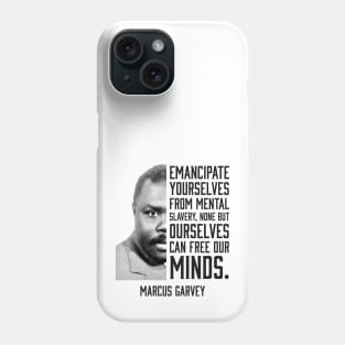 Emancipate yourselves from mental slavery, Marcus Garvey, Black History Phone Case