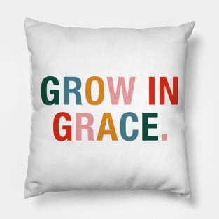 Grow In Grace. Pillow