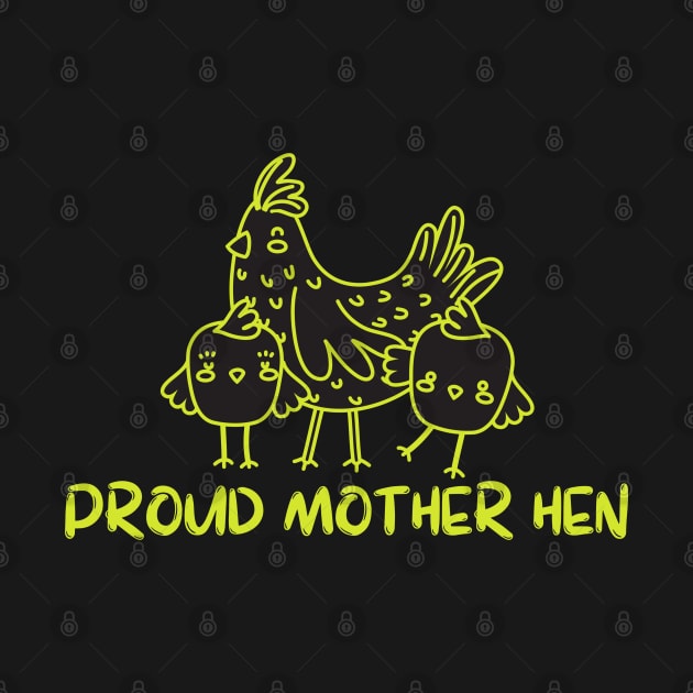 Proud Mother Hen by Unique Treats Designs