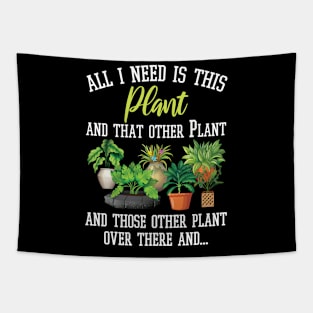 All I Need Is This Plant And That Other Plant, And Those Plant Over There And Tapestry