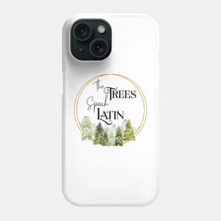 Raven Cycle- The Trees Speak Latin Phone Case