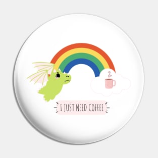 I just need coffee Pin