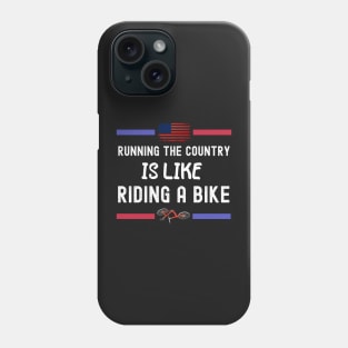 Running The Coutry Is Like Riding A Bike Joe Biden Funny Phone Case