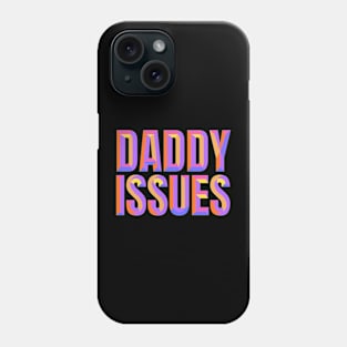 Daddy Issues - Beveled Text Typography Design Phone Case