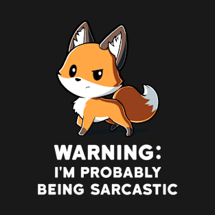 Cool Funny Fox Sarcastic Humor Quote animal lover quote artwork T-Shirt