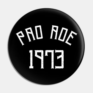 Pro Roe 1973 Pin