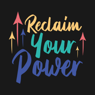 Reclaim Your Power | Black T-Shirt