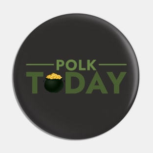 Polk Today St. Patricks Day Logo Pin