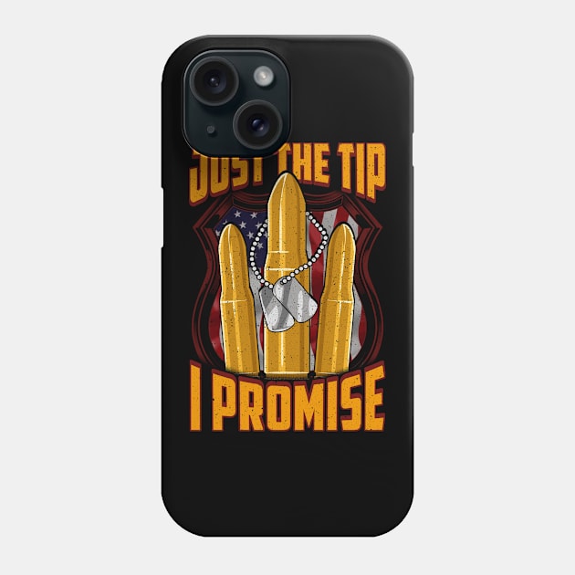 Funny Just The Tip I Promise USA Bullet Pun Phone Case by theperfectpresents