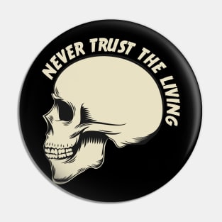 Never trust the living Pin