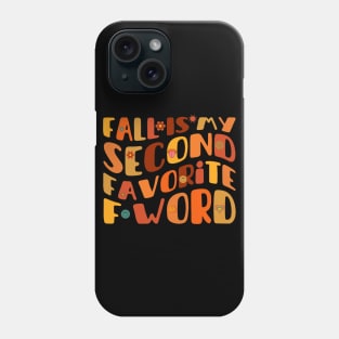 Fall Is My Second Favorite F Word Phone Case