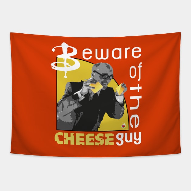 Buffy's Cheese Guy Tapestry by rednessdesign