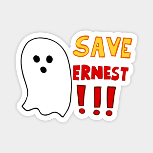 We Have a Ghost. Save Ernest Magnet