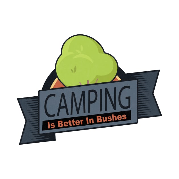 Camping Is Better - Clean for the Kids! by HIDENbehindAroc