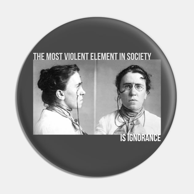 Emma Goldman on Ignorance Pin by Everyday Anarchism