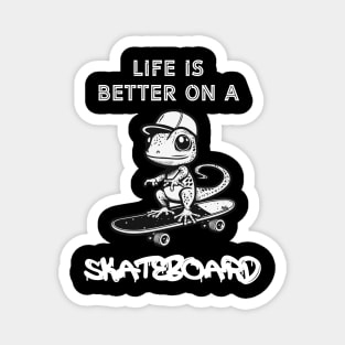 Life Is Better On A Skateboard Magnet