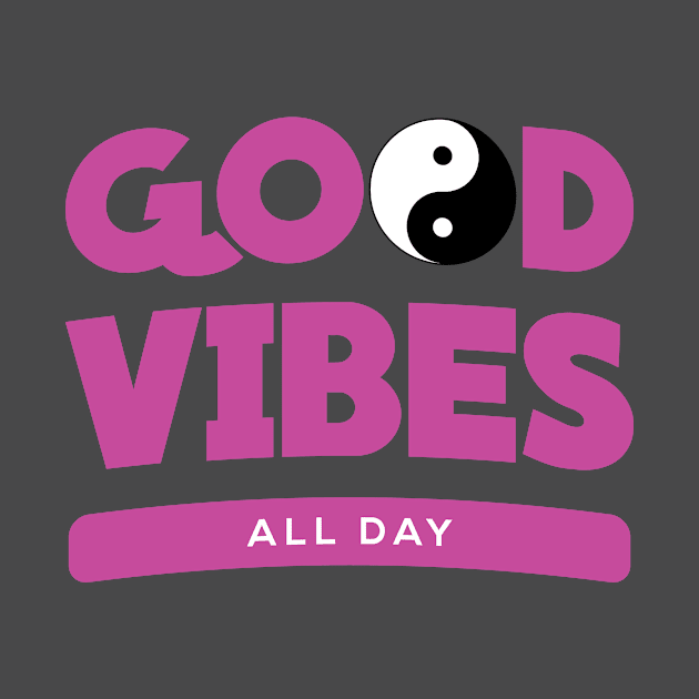 Good Vibes All Day by Gageehorne