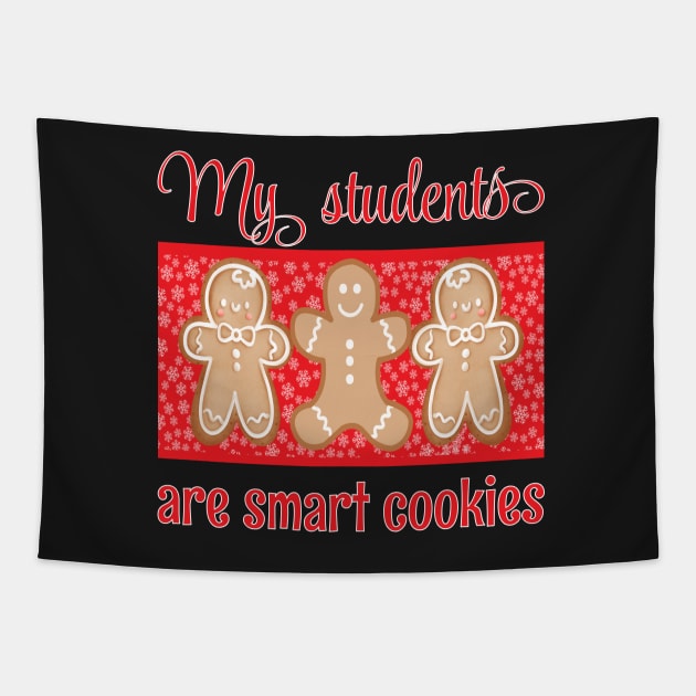 MY STUDENTS ARE SMART COOKIES CHRISTMAS DESIGN Tapestry by KathyNoNoise