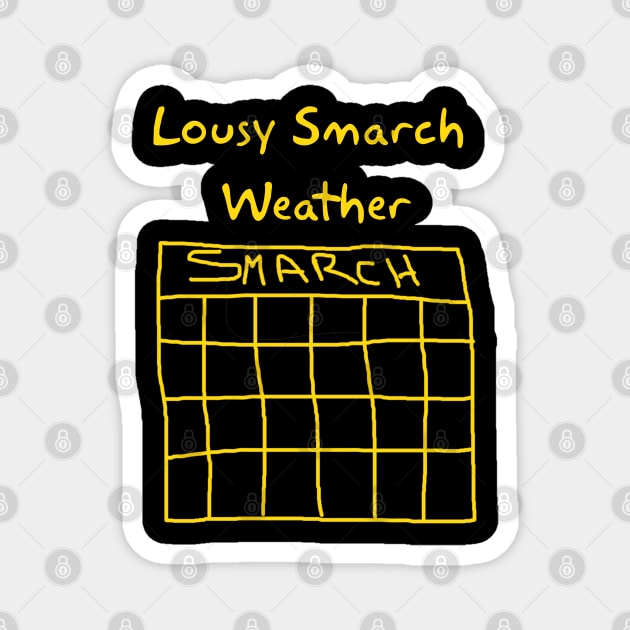 Lousy Smarch Weather Magnet by Way of the Road