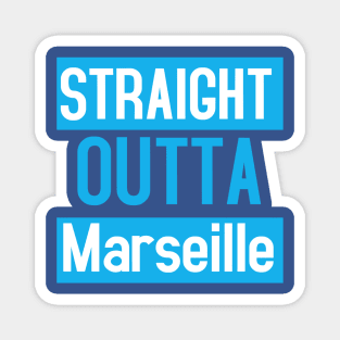 Straight Outta Marseille Magnet