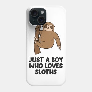 Just a Boy Who Loves Sloths Gift For Sloth Lovers Phone Case