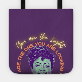 You are the LIGHT… You are the ONE you are looking for! Tote