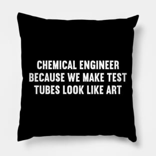 Chemical Engineer Because We Make Test Tubes Look Like Art Pillow