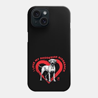 I Love My Rhodesian Ridgeback - I Love my dog - Brave dog Phone Case