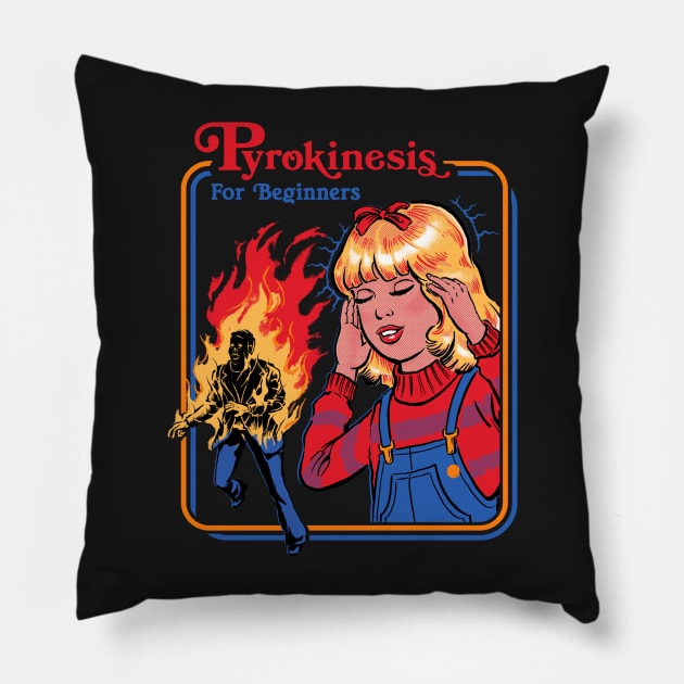 Pyrokinesis for Beginners Pillow by Steven Rhodes