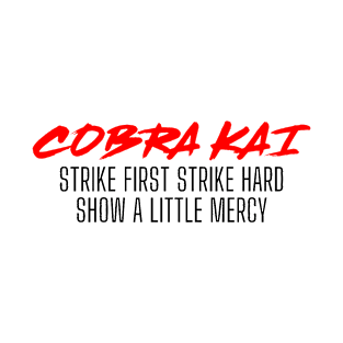 Cobra Kai Strike First Strike Hard Show A Little Mercy T-Shirt