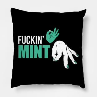 FUCKIN' MINT (MNT) Pillow