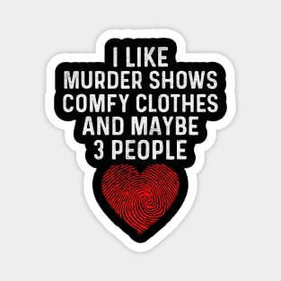 I like murder show Magnet