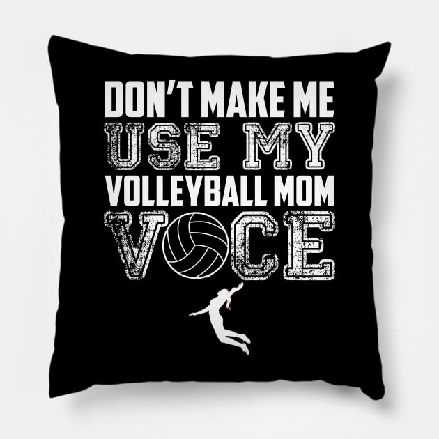 Don't make me use my volleyball mom voice funny Pillow by Antoniusvermeu