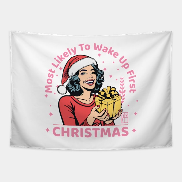 Most Likely to Wake up First Christmas - Family Christmas - Merry Christmas Tapestry by ArtProjectShop