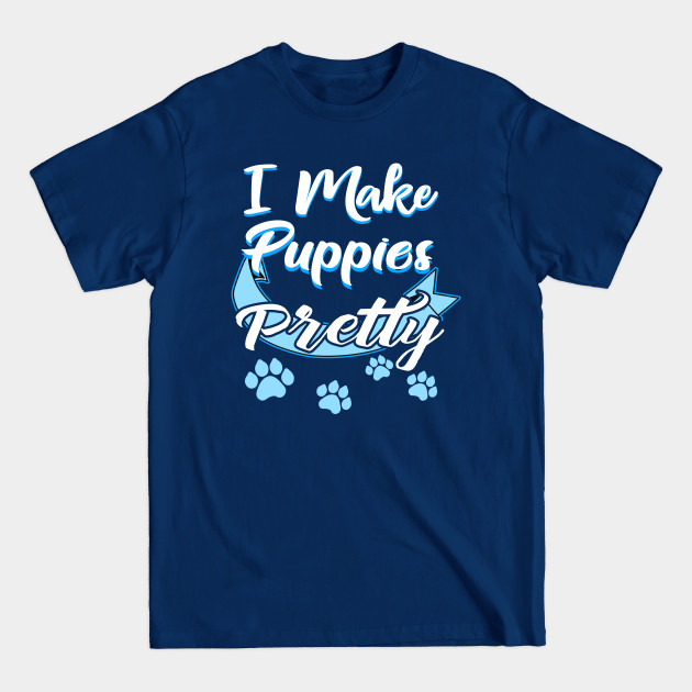 Disover Dog Groomer Gift Print Pet Grooming Pet Dog Puppies Pretty Print - Dog - T-Shirt