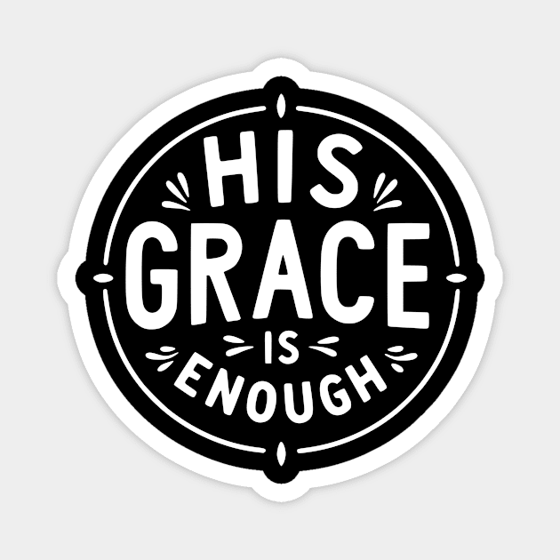 His Grace is Enough Magnet by Frank Ring