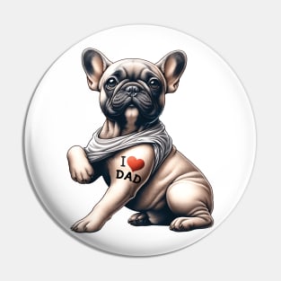 French Bulldog Tattoo I Love Dad Father's Day Pin