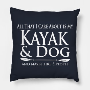 Kayaker - Care about my Kayak and Dog Pillow