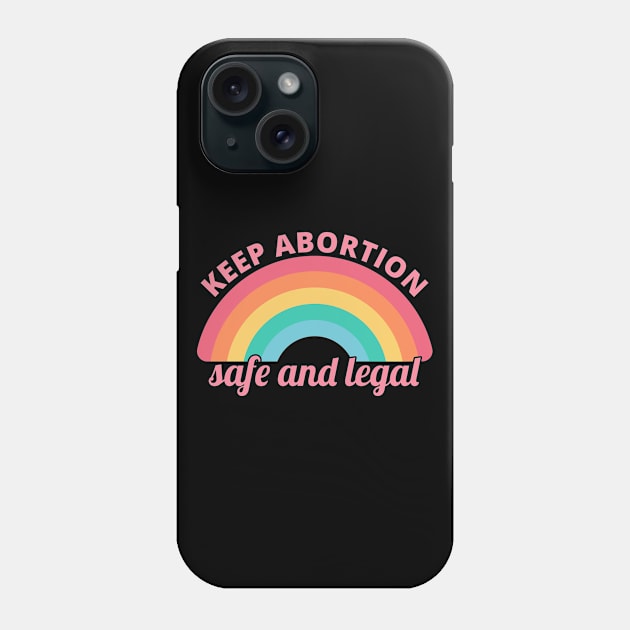 Pro Abortion - Keep Abortion Safe And Legal II Phone Case by lemonpepper