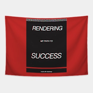 Rendering my path to success Tapestry