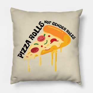 Pizza Rolls Not Gender Roles - Funny Pizza Pillow