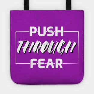 Push Through Fear Tote