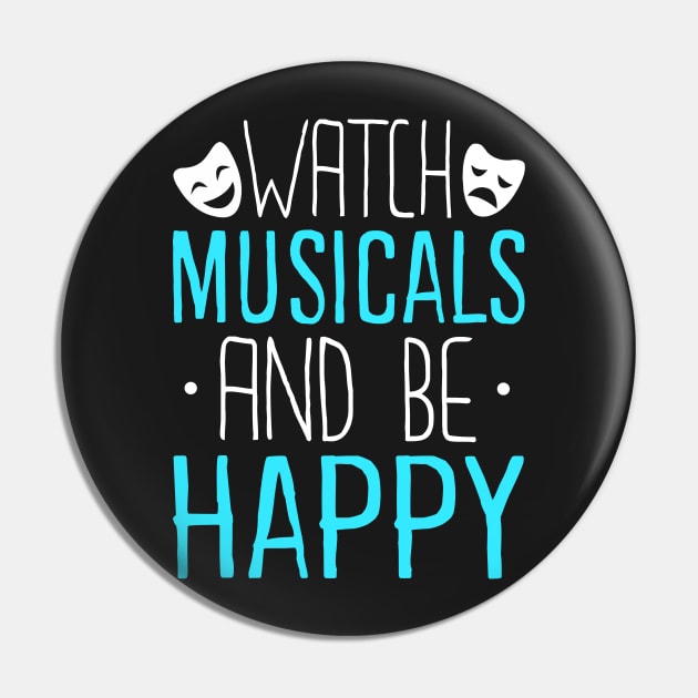 Watch Musicals and Be Happy Pin by KsuAnn